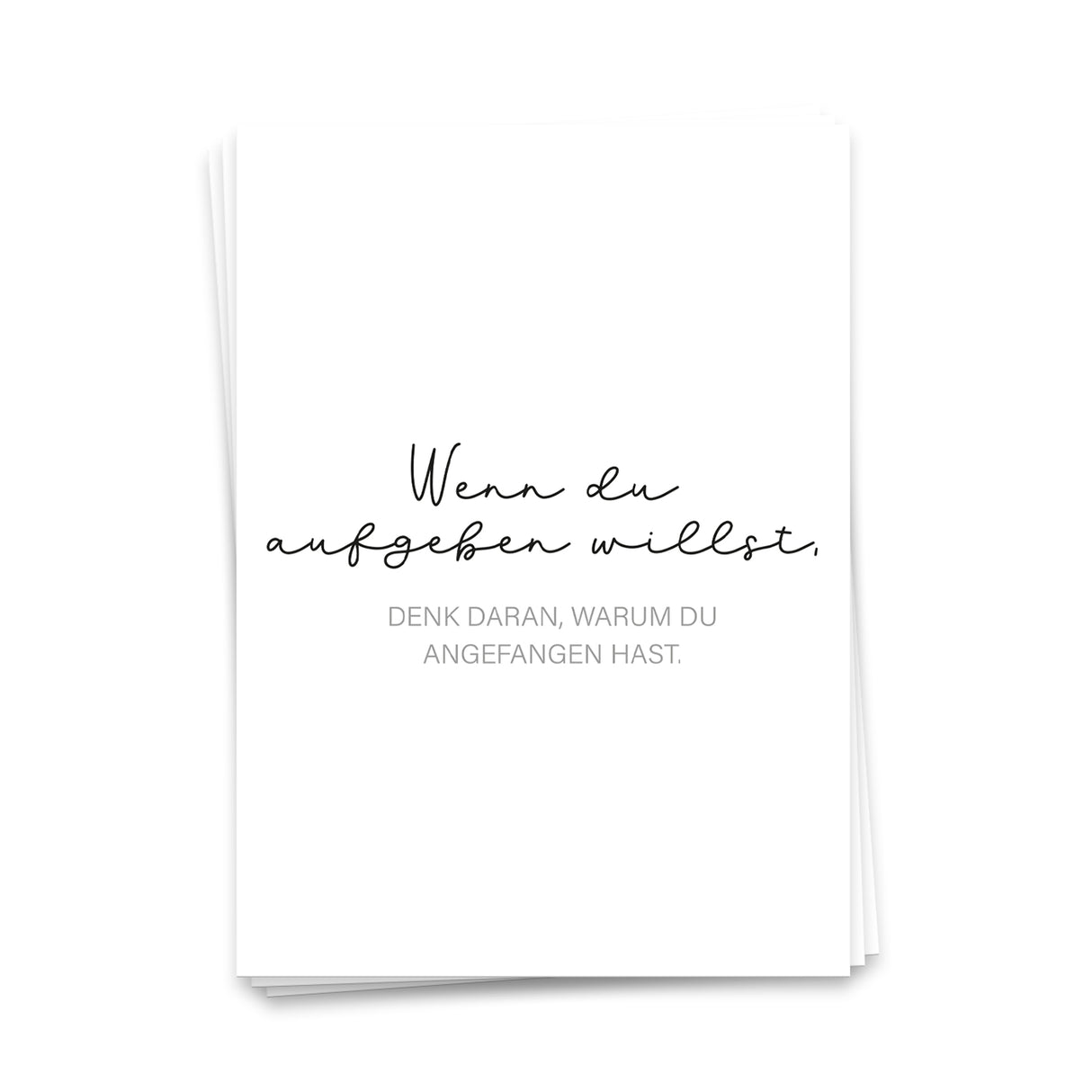 Wenn du aufgeben willst, denk daran, warum du angefangen hast - Postkarte