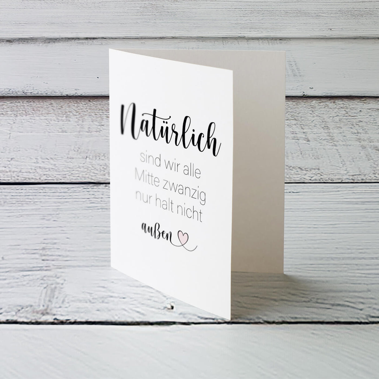 Natürlich sind wir alle Mitte 10 - Klappkarte mit Umschlag