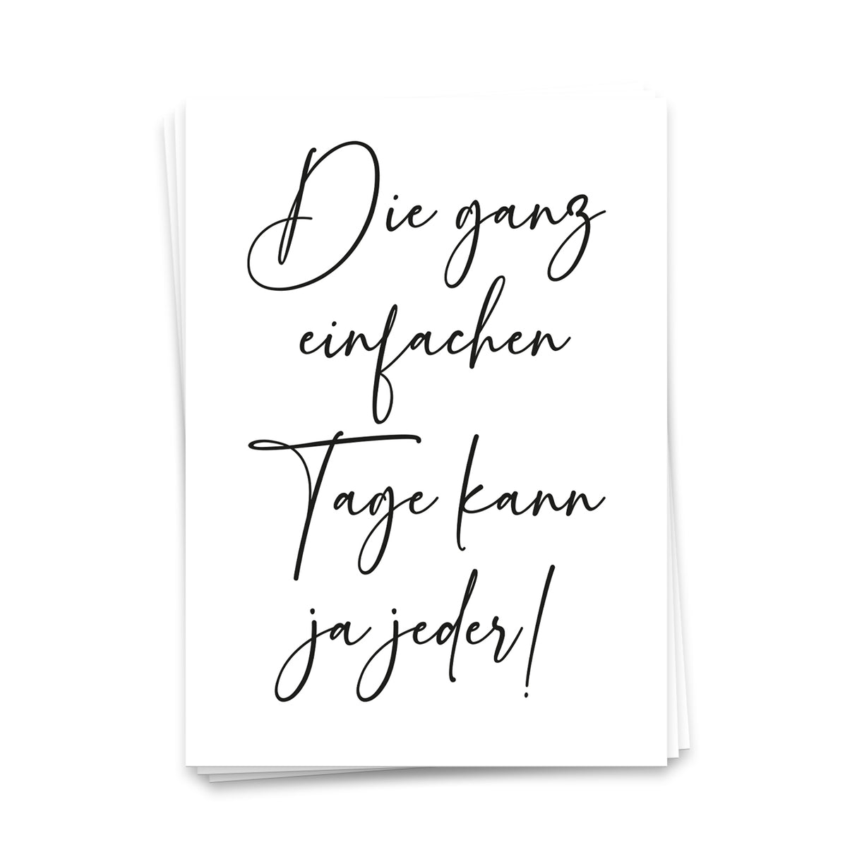 Die ganz einfachen Tage kann ja jeder - Postkarte