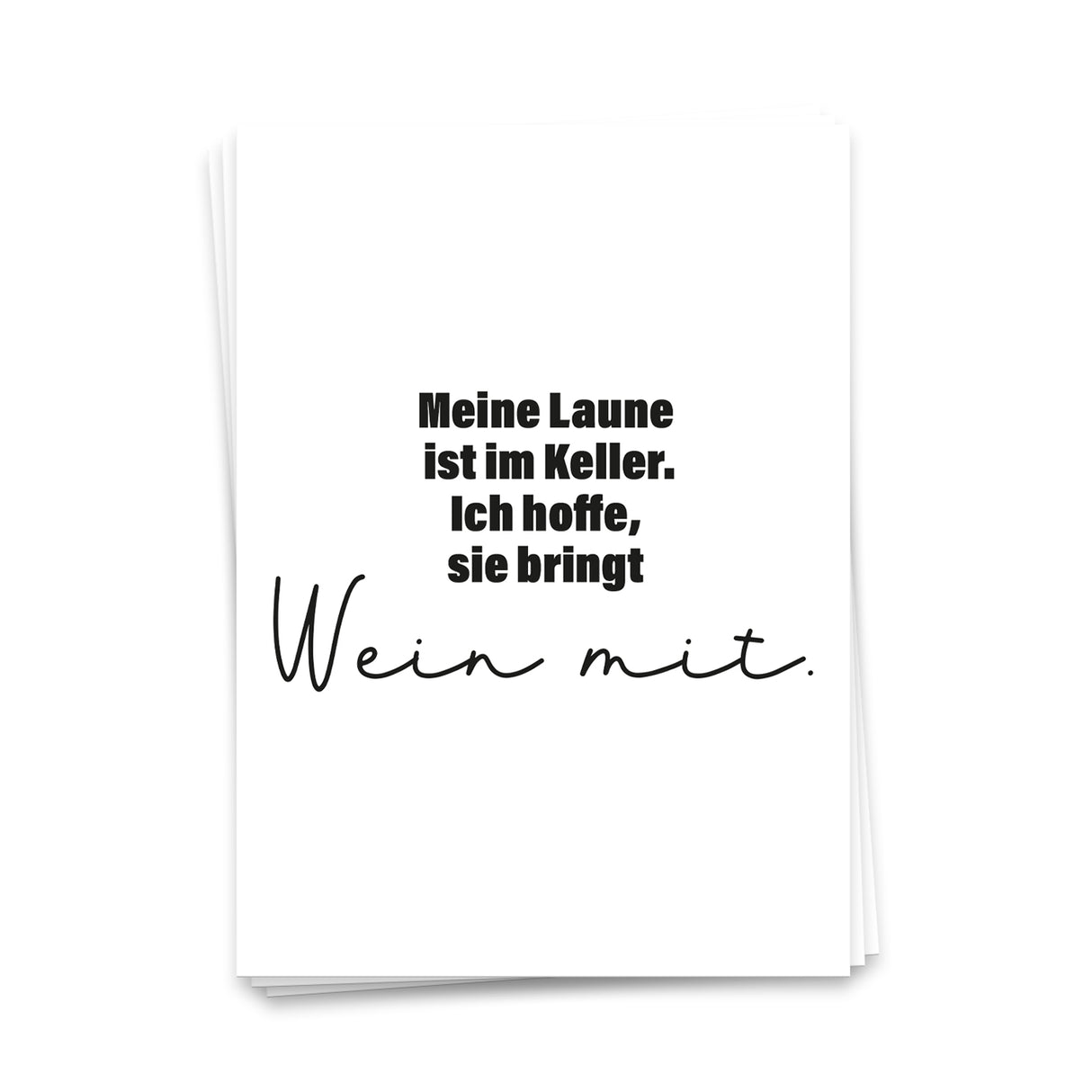 Meine Laune ist im Keller. Ich hoffe, sie bringt Wein mit - Postkarte