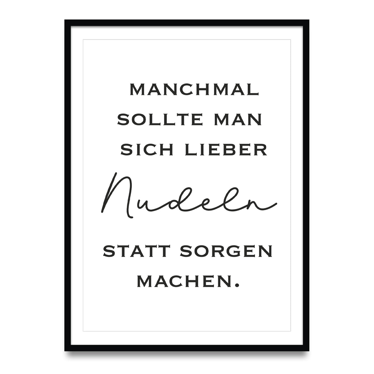 Nudeln statt Sorgen - Poster