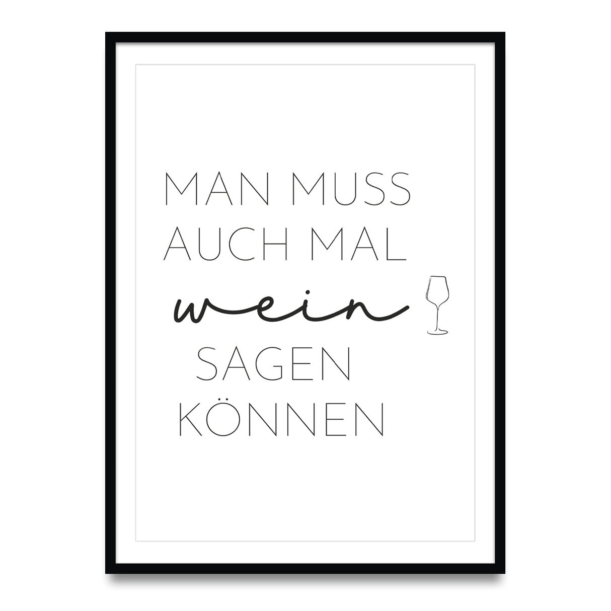 Man muss auch mal Wein sagen können - Poster
