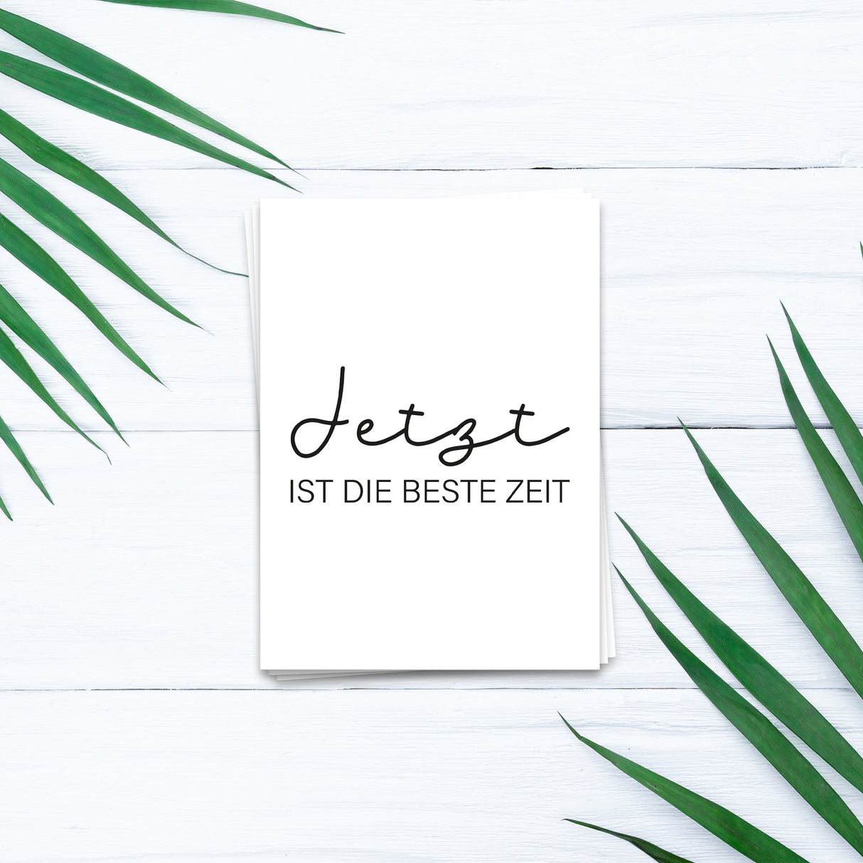 Jetzt ist die beste Zeit - Postkarte