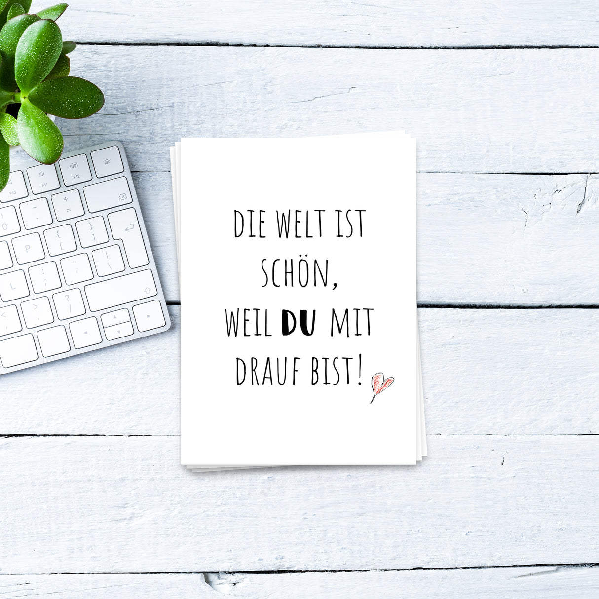 Die Welt ist schön, weil Du mit drauf bist - Postkarte