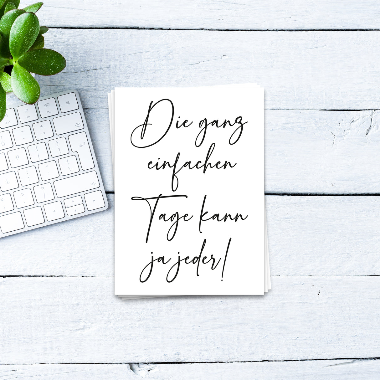 Die ganz einfachen Tage kann ja jeder - Postkarte
