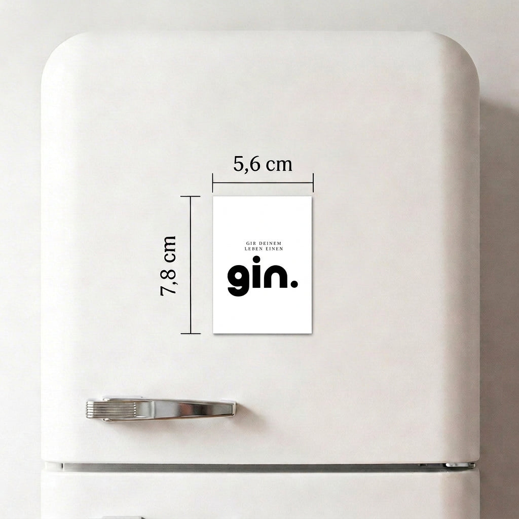 Gib deinem Leben einen Gin - Magnet