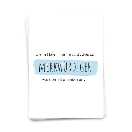 Je älter man wird, desto merkwürdiger werden die anderen - Geburtstagskarte
