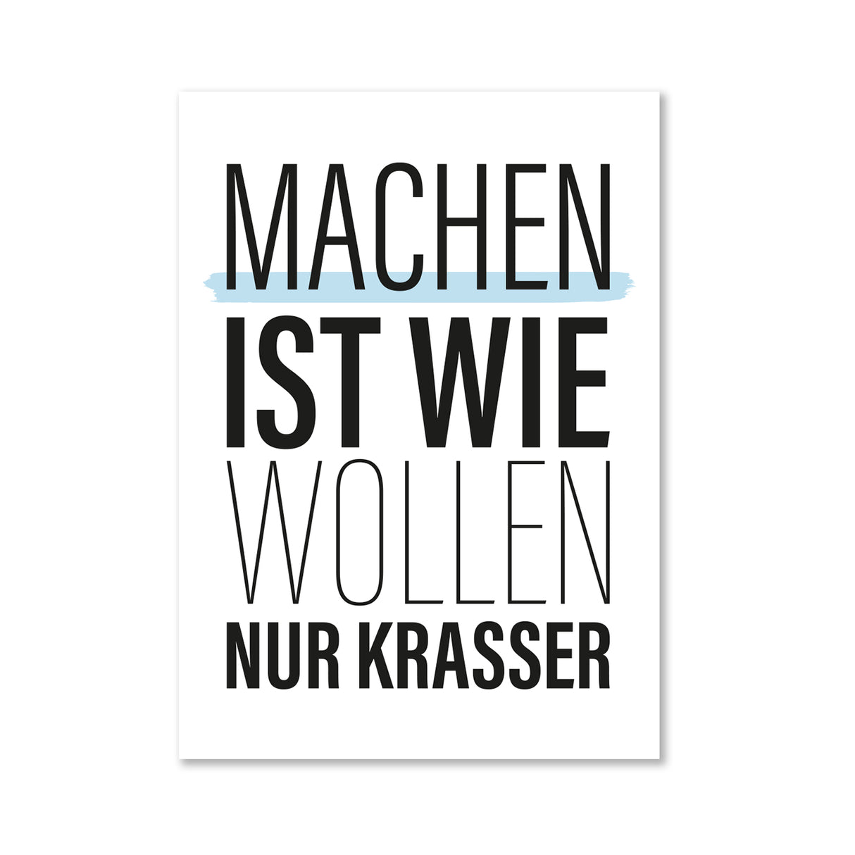Machen ist wie wollen, nur krasser - Magnet